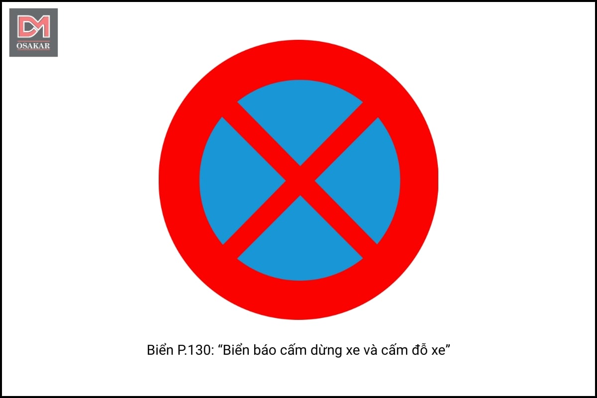 Biển báo cấm dừng xe và cấm đỗ xe là gì? Đặc điểm, ý nghĩa của biển P.130