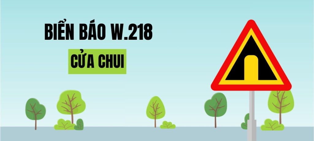 Biển báo cửa chui là gì? Phân biệt với biển đường hầm, cầu vồng