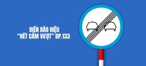 Biển báo hiệu hết cấm vượt DP.133: Ý nghĩa, phân biệt với các biển tương tự